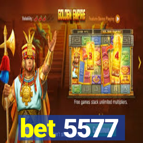 bet 5577